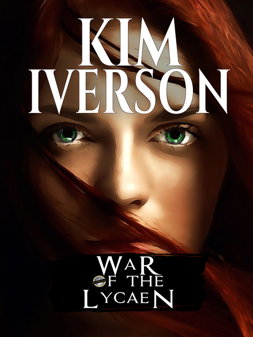 Title details for War of the Lycaen by Kim Iverson - Available